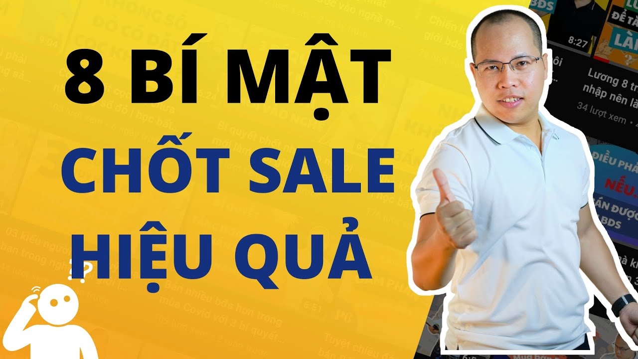 8 Bí mật chốt SALE hiệu quả cho môi giới bđs